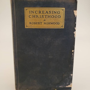 Zunehmende Christschaft 1932 von Robert Norwood, Vintage Christian Evangelical Literature