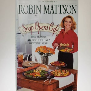 1997 Soap Opera Café Hardcover Cookbook Book by Robin Mattson