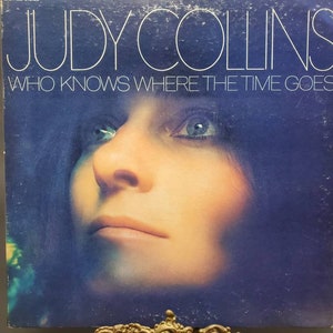 1968 Judy Collins Who Knows Where the Time Goes LP EKS-74033 Elektra Records Vinyl Record Album