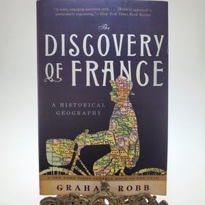 The Discovery of France A Historical Geography Softcover Book by Graham Robb published by Norton Press