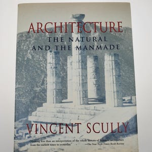1991 Architecture The Natural and The Manmade Hardcover Book by Vincent Scully published by St. Martin&#39;s Press
