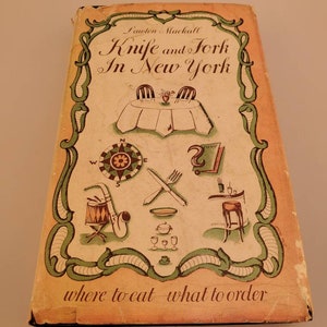 1949 Knife and Fork in New York Where to Eat What to Order Hardcover Book by Lawton Mackall