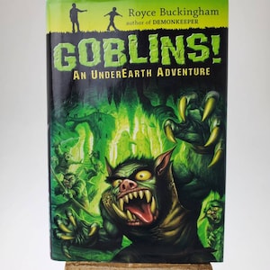 2008 Goblins an Underearth Adventure Hardcover Book by Royce Buckingham