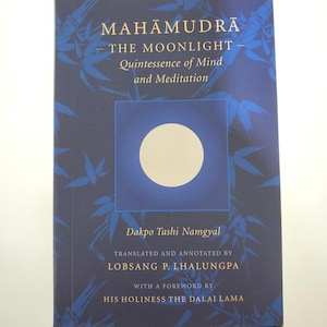 Mahamudra The Moonlight Quintessence of Mind and Meditation Softcover Book by Dakpo Tashi Namgyal translated by Lobsang P Lhalungpa Wisdom