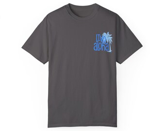 Unisex Garment-Dyed T-shirt live aloha
