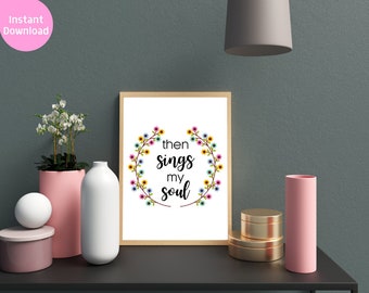 Then Sings My Soul Art Print, Christian Wall Art, Printable Wall Art, Lyric Wall Art, Christian Gift, Digital Download