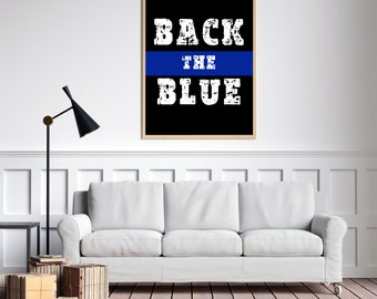 Back the Blue Print, Back the Blue Wall Art, Thin Blue Line, Support Police Decor, Home Decor, Office Decor, LEO Family, Police Family