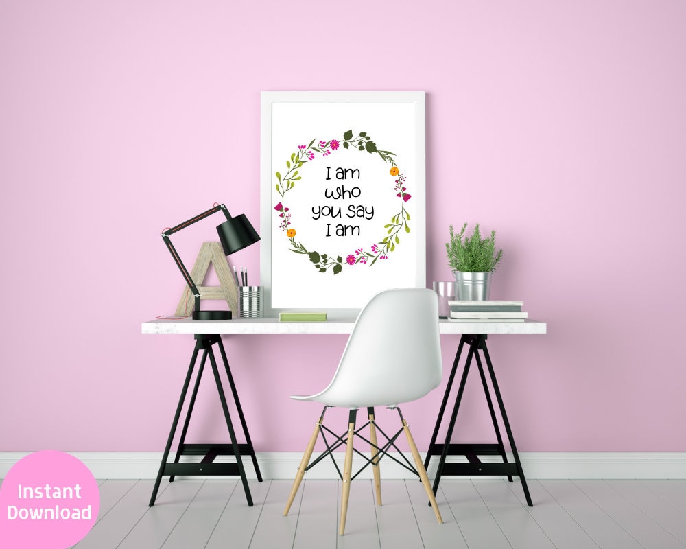 I Am Who You Say I Am Art Print, Christian Wall Art, Printable Wall Art ...