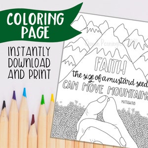 May include: A black and white coloring page featuring a hand holding a mustard seed with mountains in the background. The text reads "Faith the size of a mustard seed can move mountains Matthew 17:20".