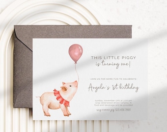May include: A pink pig with a red bow holding a pink balloon. The invitation reads "This little piggy is turning one!" and "Angela's 1st birthday".
