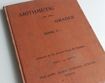 Vintage 1901 Arithmetic School Text Book, Teaching Instruction Collectible Canadian Education Manitoba