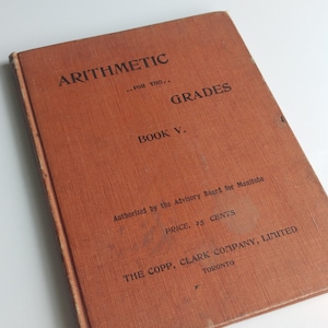 Vintage 1901 Arithmetic School Text Book, Teaching Instruction Collectible Canadian Education Manitoba