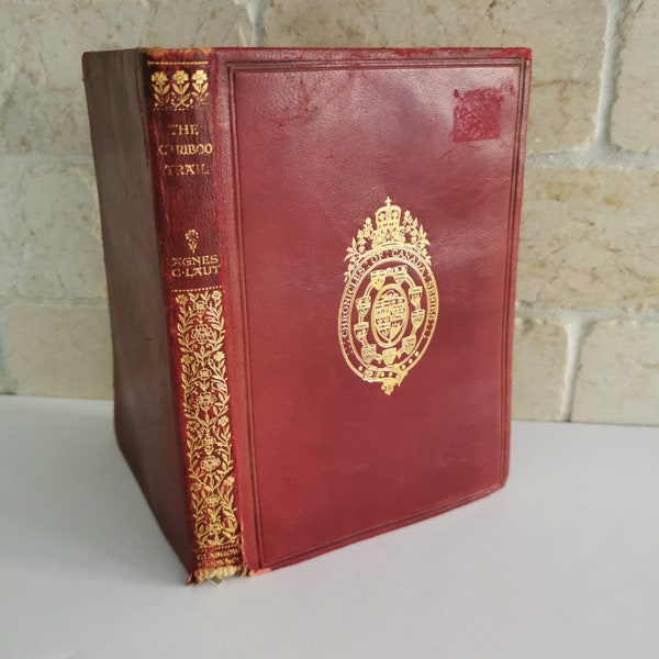 1920 The Cariboo Trail Agnes C Laut Red Leatherette Book, Chronicles of Canada Antique Book History Novel Female Author