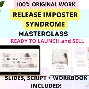 Könnte beinhalten: Ein digitales Produkt-Mockup mit einem Laptop, einem Arbeitsbuch und einem Tablet. Der Laptop-Bildschirm zeigt den Text "Release Imposter Syndrome and finally pursue your passion". Der Text "100% Original Work Release Imposter Syndrome Masterclass Ready to Launch and Sell Slides, Script + Workbook Included!" wird oben im Bild angezeigt.