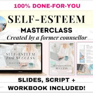 Könnte beinhalten: Eine rosa-weiße digitale Marketinggrafik mit dem Text "100% DONE-FOR-YOU SELF-ESTEEM MASTERCLASS Created by a former counsellor" und Bildern eines Laptop-Bildschirms mit dem Text "SELF-ESTEEM FOR SUCCESS MASTERCLASS How to boost your self-esteem and have the courage to pursue your own version of success" und einem Arbeitsbuch mit dem Text "SELF-ESTEEM FOR SUCCESS". Die Grafik enthält auch den Text "SLIDES, SCRIPT + WORKBOOK INCLUDED!"