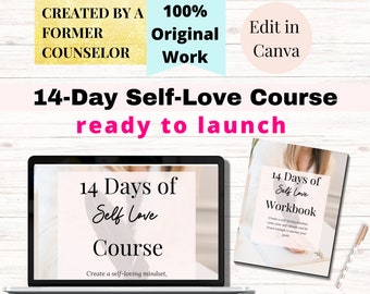 May include: A digital marketing image promoting a 14-Day Self-Love Course. The image includes a laptop displaying the course title, a workbook, and text that reads "CREATED BY A FORMER COUNSELOR" and "100% Original Work."