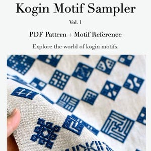 May include: A Kogin Motif Sampler Vol. 1 PDF Pattern + Motif Reference document featuring the text Explore the world of kogin motifs and By Satonobou. The image displays a light beige fabric with various blue geometric embroidered patterns.
