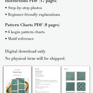 May include: A digital download containing a 17-page instructions PDF with step-by-step photos and beginner-friendly explanations, plus an 8-page pattern charts PDF featuring 6 kogin pattern charts and a motif reference for embroidery projects.