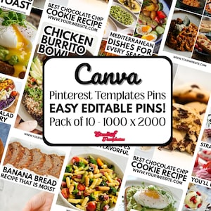 Op de afbeelding: Een collage van voedselafbeeldingen, waaronder recepten voor chicken burrito's, chocolate chip cookies en mediterrane gerechten. De centrale afbeelding bevat de tekst: "Canva Pinterest Templates Pins EASY EDITABLE PINS! Pack of 10 - 1000 x 2000."