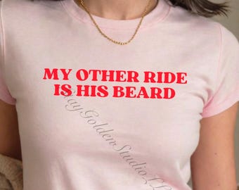 My Other Ride Is His Beard, Funny Crop Top Baby Tee for Women, Graphic Tee, Y2K Aesthetic, Bold Red Text, Trendy Gift for Her