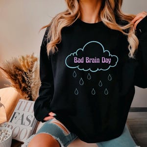 Bad Brain Day Sweatshirt, Mental Health Crewneck, Sad Cloud Shirt, Anxiety Aesthetic, Cozy Oversized Emo Hoodie