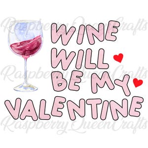 Valentines Day Designs Wine My Valentine Design Adorable Baby Designs Funny Baby Clothes Custom Designs Personalized Digital Download PNG