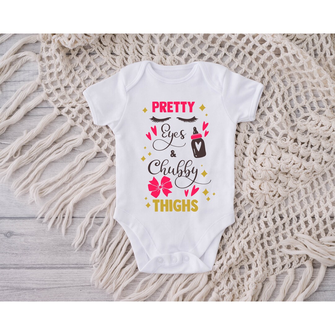 Adorable Baby Girl Onesie Pretty Eyes Chubby Thighs Baby Onesie Fancy Baby Onesie Cute Baby Onesie Sweet Baby Onesie Etsy UK