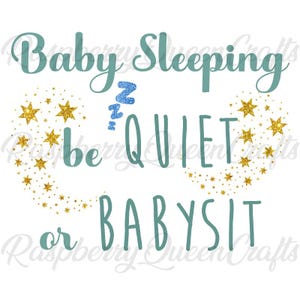 Funny Sayings Designs Baby Sleeping Shh or Babysit Design Funny Baby Clothes Designs Sleeping Baby Designs Personalized Digital Download PNG