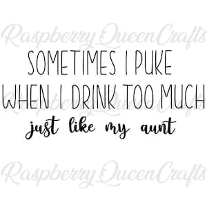 Funny Auntie Designs Sometimes I&#39;d Puke If Drink Too Much Just Like My Aunt Design Baby Clothes Designs Personalized Digital Download PNG