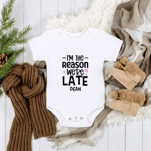 Custom Name Baby Onesie: Funny &#39;Reason We&#39;re Late&#39; Bodysuit