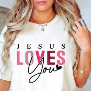 Jesus Loves You SVG, Christian Shirt Svg, Bible Verse Svg, Jesus Shirt Svg, Religious Shirt Svg, Faith Svg, Aesthetic Christian, Pray Svg