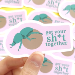 Funny sticker for insect nerd, get yout shit together, bug sticker as vinyl laptop sticker