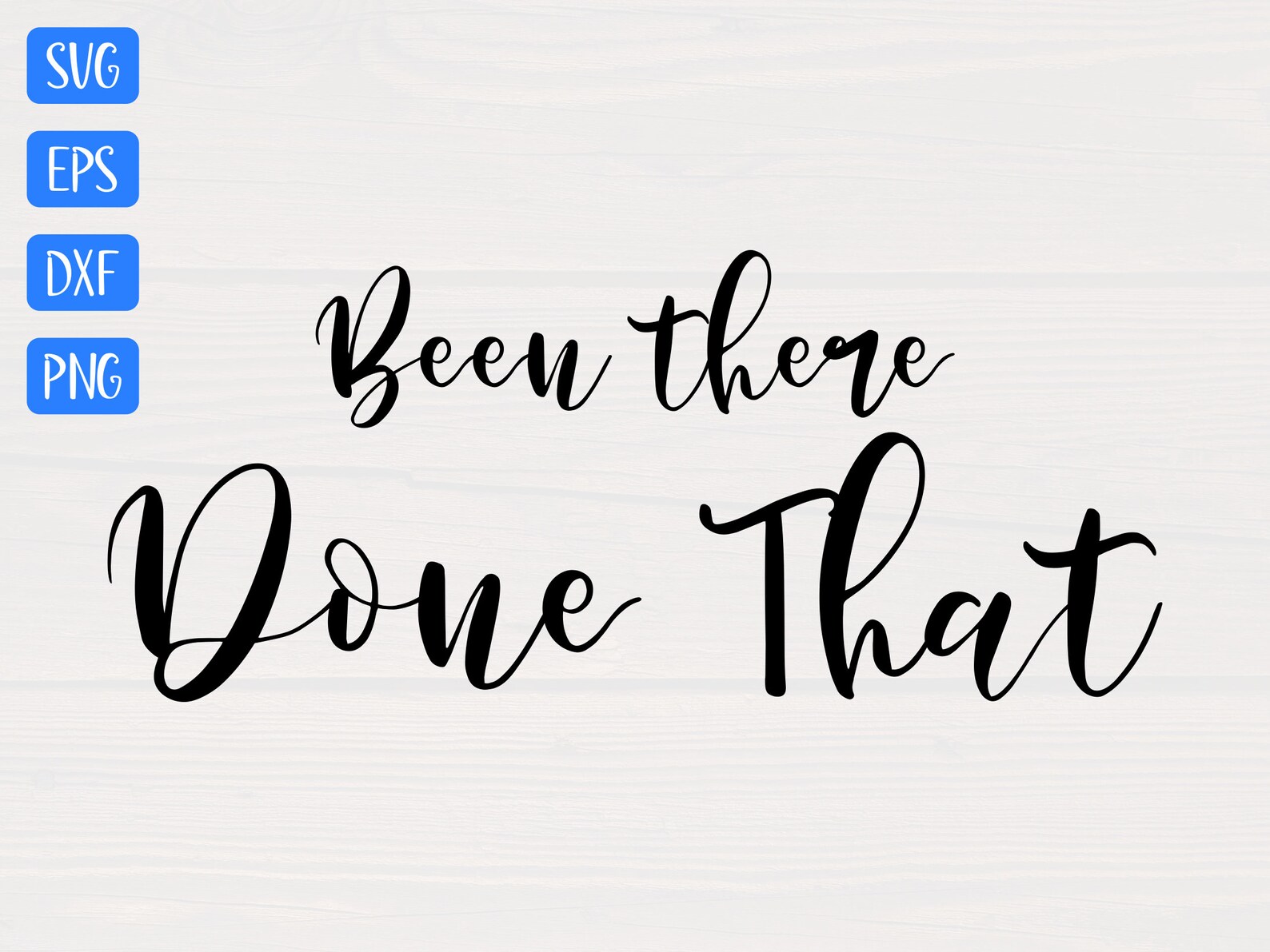 Been There Done That SVG is a Great Funny Shirt Design Etsy