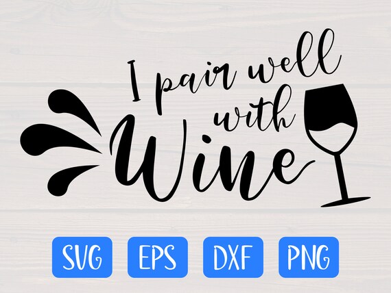 Download I Pair Well With Wine Svg Is A Great Shirt Design For Wine Etsy