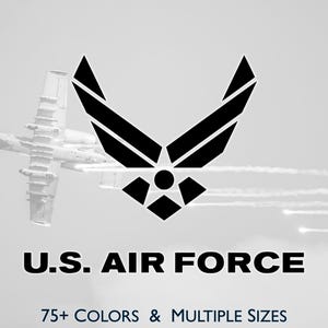 May include: Black U.S. Air Force logo with a stylized emblem and text. A military aircraft flies in the background. The image includes the text "75+ COLORS & MULTIPLE SIZES".