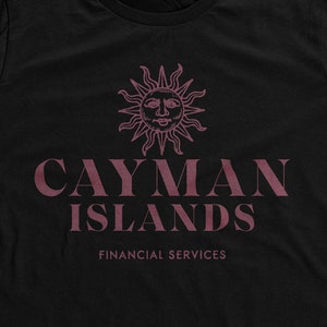 CAYMAN ISLANDS Financial Services — A Sarcastic Unisex T-Shirt