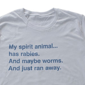 My Spirit Animal Has Rabies... — Premium Unisex T-Shirt