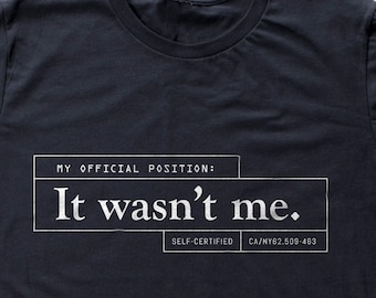 It wasn't me — sarcastic premium unisex T-shirt