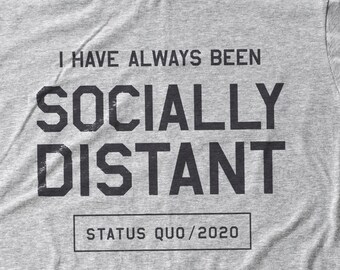 J’ai toujours été SOCIALLY DISTANT—Chemise Premium