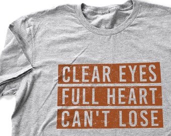 Clear Eyes, Full Heart, Can't Lose — Premium Unisex T-Shirt