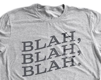 Blah, Blah, Blah — funny sarcastic premium unisex t-shirt