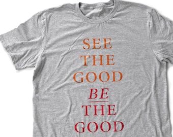 Sehen Sie das Gute, BE das Gute — Premium unisex T-shirt