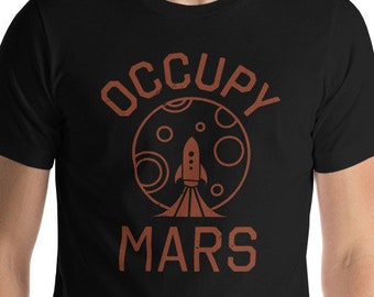 OCCUPY MARS — Elon Musk T-shirt / NASA SpaceX Shirt Space Tee / Funny Dad or Sci-Fi Nerd Gift