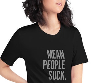 Mean People Suck — Premium Unisex T-Shirt