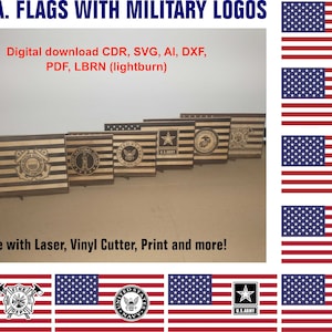 May include: A set of digital downloads of US flag designs with military logos. The logos include the US Army, US Navy, US Air Force, US Marines, US Coast Guard, and US National Guard. The text "U.S.A. FLAGS WITH MILITARY LOGOS" is at the top of the image. The text "Digital download CDR, SVG, AI, DXF, PDF, LBRN (lightburn)" is in the middle of the image. The text "Use with Laser, Vinyl Cutter, Print and more!" is at the bottom of the image.