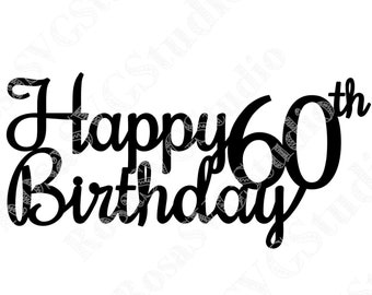 60th Birthday Cake Topper SVG: Decoration for Men and Women (Digital Download)