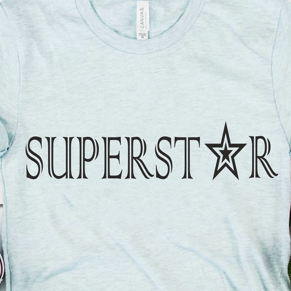 Superstar SVG, Cool Shirt svg, I'm a superstar svg, Tshirt print svg, I am a Superstar shirt svg