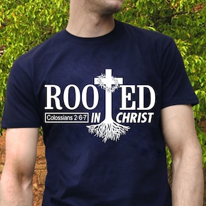Rooted in Christ SVG, Christian Cross SVG, Bible Verse SVG, Jesus svg, Faith, Religious, Inspirational, Christian Shirt, Christian Quotes