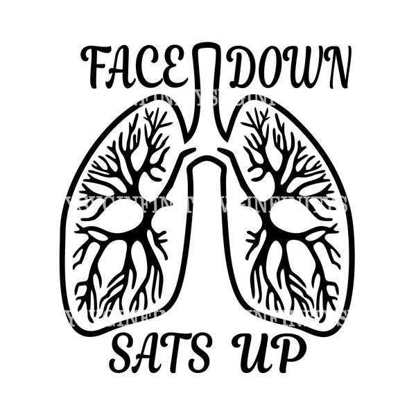 Lungs SVG, Face Down Sats Up SVG, Human Lungs SVG, Lung svg, Medic svg, Health svg, Nursing T Shirt svg, Lungs Clipart svg, Lungs Cricut svg