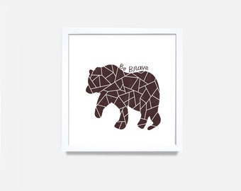 Be Brave Bear Printable - Children's Room Wall Art - Nursery Wall Art - Animal Nursery - Animal Kids Room - Bear Decor - Bear Art